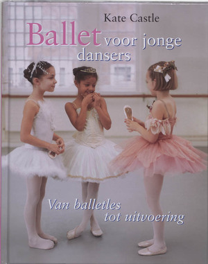 Ballet voor jonge dansers - K. Castle Ballet voor jonge dansers - K. Castle