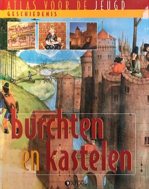 Atlas van de jeugd: burchten en kastelen - 