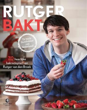 Rutger bakt - Rutger van den Broek Rutger bakt - Rutger van den Broek