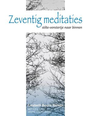 Zeventig meditaties - Liesbeth Bours-Romijn Zeventig meditaties - Liesbeth Bours-Romijn