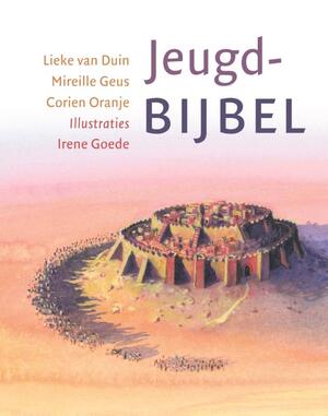 Jeugdbijbel - Lieke van Duin, Mireille Geus, Corien Oranje Jeugdbijbel - Lieke van Duin, Mireille Geus, Corien Oranje