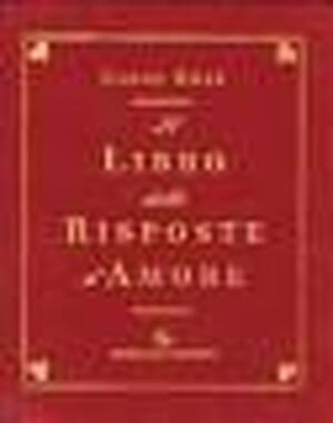 Libro delle risposte d'amore - Carol Bolt Libro delle risposte d'amore - Carol Bolt