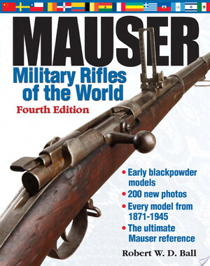 Mauser Military Rifles of the World - Robert Ball Mauser Military Rifles of the World - Robert Ball