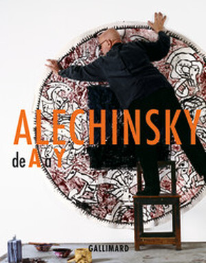 Alechinsky de A à Y - Michel Draguet Alechinsky de A à Y - Michel Draguet