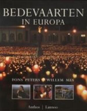 Bedevaarten in Europa - Fons Peters Bedevaarten in Europa - Fons Peters