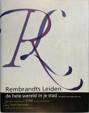 Rembrandts Leiden - Y. Ne, R.C.J. van Maanen