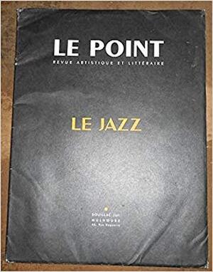 Le Point - Revue Artistique et Littéraire N° XL. LE JAZZ - 