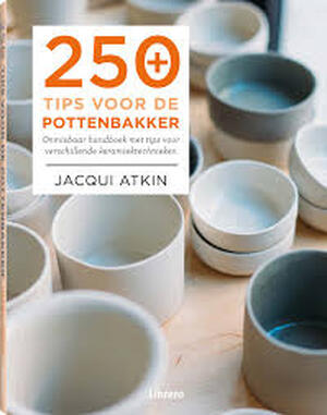 250 Tips voor de pottenbakker - Jacqui Atkin 250 Tips voor de pottenbakker - Jacqui Atkin
