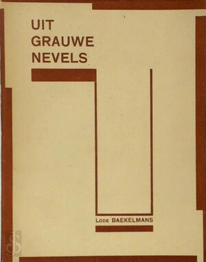 Uit grauwe nevels - Lode Baekelmans Uit grauwe nevels - Lode Baekelmans