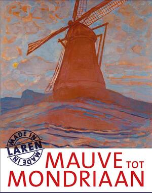 Mauve tot mondriaan - Emke Raassen-Kruimel, Caroline Roodenburg-Schadd Mauve tot mondriaan - Emke Raassen-Kruimel, Caroline Roodenburg-Schadd