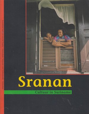Sranan: cultuur in Suriname - Chandra van Binnendijk [Red.], Paul Faber [Red.]
