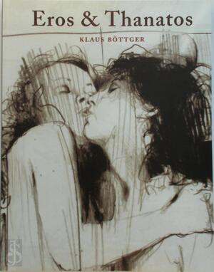 Eros and Thanatos - Klaus Bottger