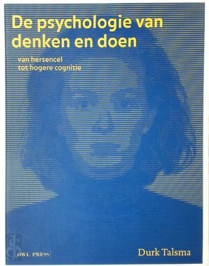 De psychologie van denken en doen - Durk Talsma