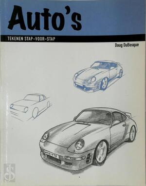Auto's - Douglas C. Dubosque., Sandra van Bijsterveld, Renske de Boer Auto's - Douglas C. Dubosque., Sandra van Bijsterveld, Renske de Boer
