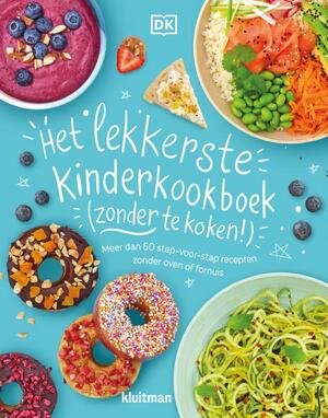 Het lekkerste kinderkookboek (zonder te koken!) - Rebecca Woollard Het lekkerste kinderkookboek (zonder te koken!) - Rebecca Woollard