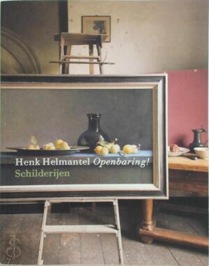 Henk Helmantel - Openbaring! - Schilderijen - 