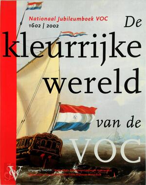 De kleurrijke wereld van de VOC - Leo Akveld De kleurrijke wereld van de VOC - Leo Akveld