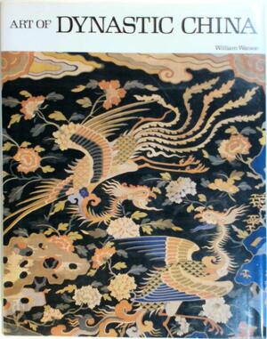 Art of Dynastic China - William Watson