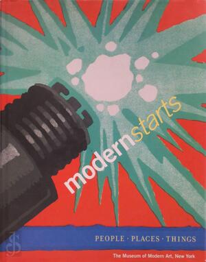 ModernStarts - John Elderfield, N.Y.) Museum Of Modern Art (New York ModernStarts - John Elderfield, N.Y.) Museum Of Modern Art (New York