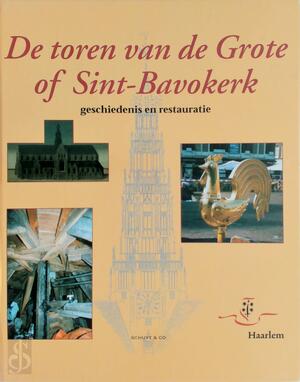 De toren van de Grote-of Sint Bavokerk - De toren van de Grote-of Sint Bavokerk -