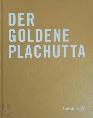 Der goldene Plachutta - Ewald Plachutta