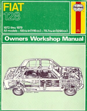 Fiat 128 Owners Workshop Manual 1972 Thru 1979 - John H Haynes, J C Larminie