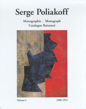 Serge Poliakoff: Monograph et catalogue raisonné - Alexis Poliakoff, Serge Poliakoff, Gérard Durozoi