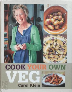 Cook Your Own Veg - Carol Klein