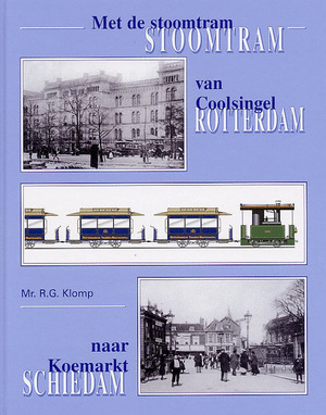 Met de stoomtram van Coolsingel naar Koemarkt - R.G. Klomp