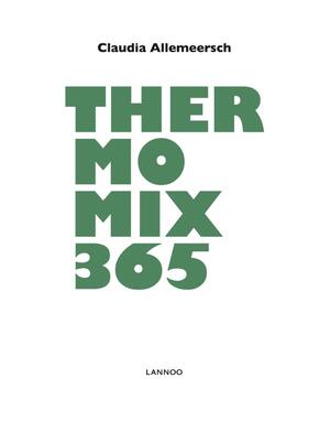 Thermomix 365 - Claudia Allemeersch Thermomix 365 - Claudia Allemeersch