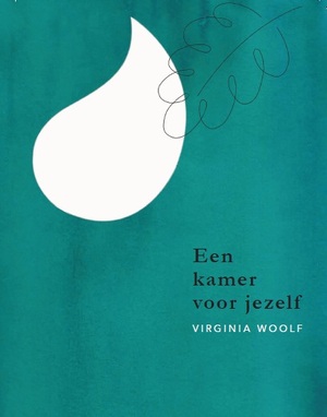 Een kamer voor jezelf - Virginia Woolf, Gloria Wekker, Simon(E) van Saarloos Een kamer voor jezelf - Virginia Woolf, Gloria Wekker, Simon(E) van Saarloos