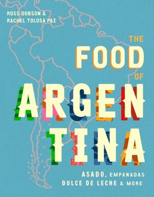 Food of argentina - Ross Dobson Food of argentina - Ross Dobson