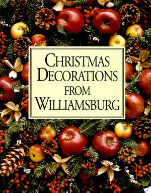 Christmas Decorations from Williamsburg - Susan Hight Rountree