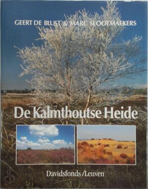 De Kalmthoutse Heide - Geert de Blust, Marc Slootmaekers De Kalmthoutse Heide - Geert de Blust, Marc Slootmaekers