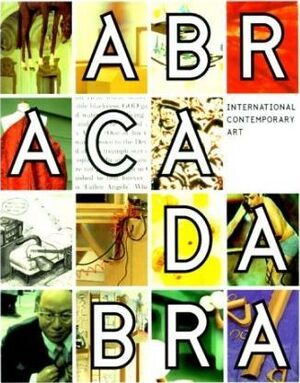 Abracadabra : international contemporary art - Catherine Kinley, Catherine Grenier, Tate Gallery