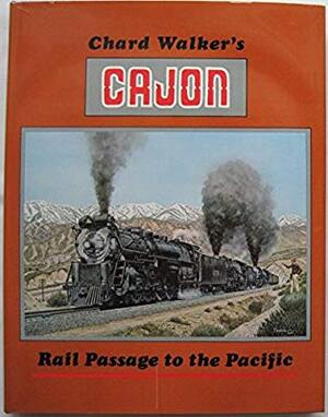Cajun - Rail passage to the Pacific - Chard L. Walker Cajun - Rail passage to the Pacific - Chard L. Walker