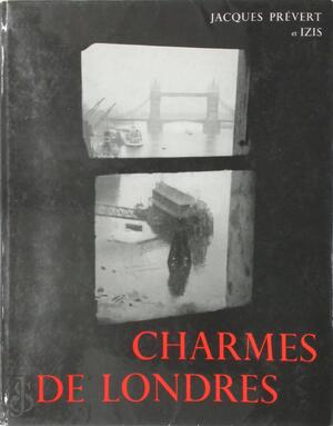 Charmes de Londres - Jacques Prévert, Izis Bidermanas