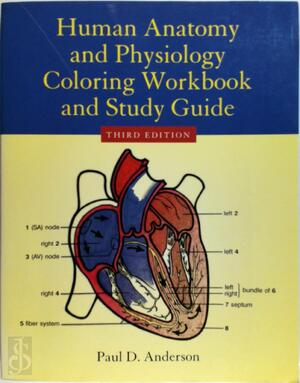 Human Anatomy and Physiology Coloring Workbook and Study Guide - Paul D. Anderson Human Anatomy and Physiology Coloring Workbook and Study Guide - Paul D. Anderson