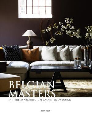 Belgian masters in Timeless Architecture and Interior Design - 