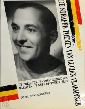 De straffe toeren van Lucien Vlaemynck - Luc Vanmassenhove De straffe toeren van Lucien Vlaemynck - Luc Vanmassenhove