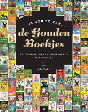 Ik hou zo van ... De Gouden Boekjes - Joke Linders Ik hou zo van ... De Gouden Boekjes - Joke Linders