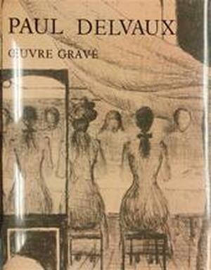 Paul Delvaux. Oeuvre Gravé - Mira Jacob, Paul Delvaux Paul Delvaux. Oeuvre Gravé - Mira Jacob, Paul Delvaux