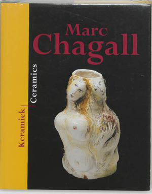 Marc Chagall Keramiek / Ceramics - T.M. Eliens, M. Meyer Marc Chagall Keramiek / Ceramics - T.M. Eliens, M. Meyer