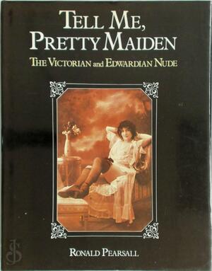 Tell Me, Pretty Maiden - Ronald Pearsall Tell Me, Pretty Maiden - Ronald Pearsall