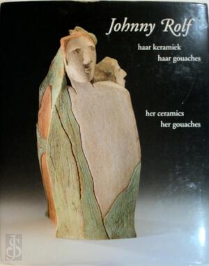 Johnny Rolf haar keramiek haar gouaches her ceramics her gouaches - 