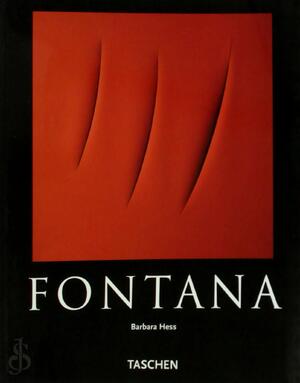 Lucio Fontana - Barbara Hess, Christine Fellhauer, Nannie Nieland-Weits, Elke Doelman Lucio Fontana - Barbara Hess, Christine Fellhauer, Nannie Nieland-Weits, Elke Doelman