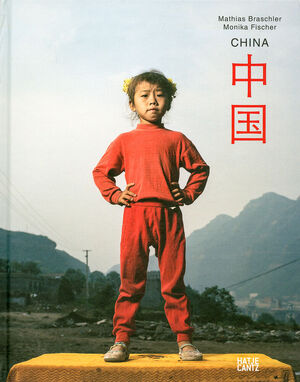 Mathias Braschler & Monika Fischer – China - Mathias & Monika Fischer Braschler Mathias Braschler & Monika Fischer – China - Mathias & Monika Fischer Braschler