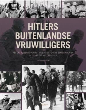 Hitlers buitenlandse vrijwilligers - Christopher Ailsby