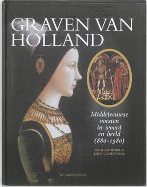 Graven van Holland - D.E.H. de Boer, E.H.P. Cordfunke Graven van Holland - D.E.H. de Boer, E.H.P. Cordfunke