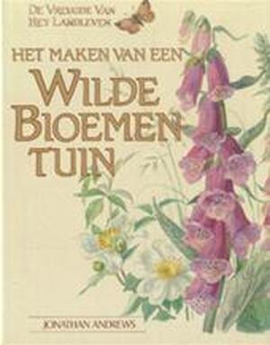 Het maken van een wilde bloementuin - Jonathan Andrews, Theo Groen, Edith Holden Het maken van een wilde bloementuin - Jonathan Andrews, Theo Groen, Edith Holden